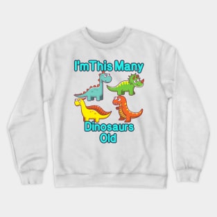 I'm This Many Dinosaurs Old Funny 4th Birthday Crewneck Sweatshirt